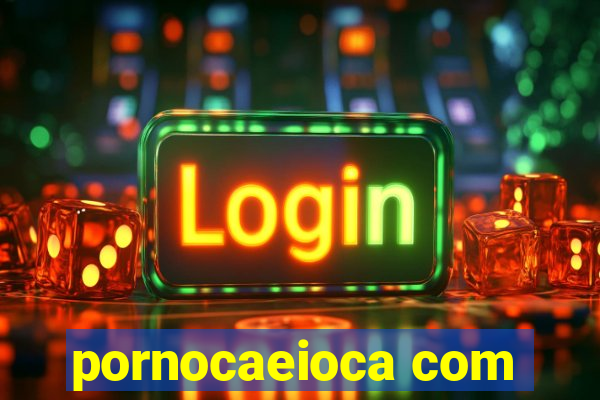 pornocaeioca com